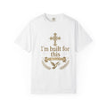 Christian 'I'm Built For This' Graphic T-Shirt – Faith Cross Design